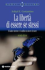La libertà di essere se stessi. Il giudice interiore e il conflitto tra dovere ed essere