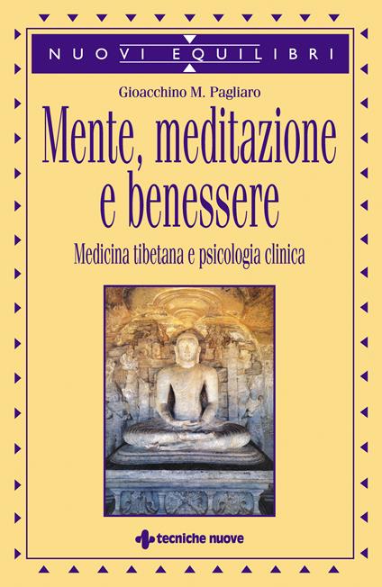 Mente, meditazione e benessere. Medicina tibetana e psicologia clinica - Gioacchino M. Pagliaro - ebook