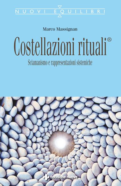 Costellazioni rituali®. Sciamanesimo e rappresentazioni sistemiche - Marco Massignan - ebook