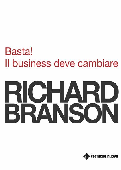 Basta! Il business deve cambiare - Richard Branson,S. Bertoncini - ebook