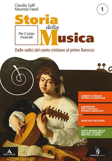 Storia della musica. Per il triennio del Liceo musicale. Con e-book. Con espansione online. Vol. 1: Dalle radici del canto cristiano al primo Barocco - Claudia Galli,Maurizio Fasoli - copertina