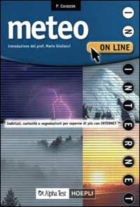 Meteo on line. Indirizzi, curiosità, segnalazioni per saperne di più con Internet