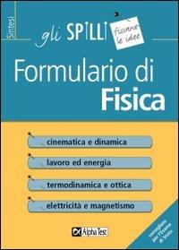 Formulario di fisica. Formule, teoremi e concetti chiave - Elisabetta Radice - copertina