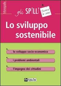 Lo sviluppo sostenibile - Sergio Lucci,Silvia Poletti - copertina