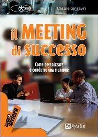 Il meeting di successo. Come organizzare e condurre una riunione - Cesare Sansavini - copertina