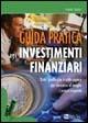 Guida pratica agli investimenti finanziari - Paolo Buro - copertina