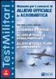 Manuale per i concorsi di Allievo Ufficiale in Aeronautica