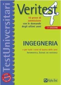 Veritest. Vol. 4: 10 prove di ammissione con le domande degli ultimi anni. Ingegneria e per tutti i corsi di laurea delle aree informatica, scienze dei materiali