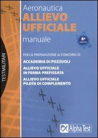 Aeronautica. Allievo Ufficiale. Manuale