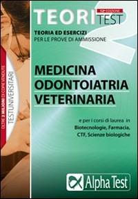 Teoritest. Vol. 2: Teoria ed esercizi per le prove di ammissione: medicina, odontoiatria, veterinaria