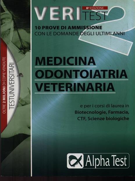 Veritest. Vol. 2: 10 prove di ammissione con le domande degli ultimi anni: medicina, odontoiatria, veterinaria - Stefano Bertocchi,Renato Sironi,Valeria Balboni - copertina