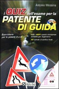 I quiz per l'esame per la patente di guida. Con CD-ROM