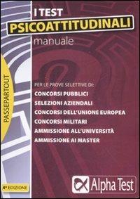 Manuale per i test psicoattitudinali. Per le prove selettive di: concorsi pubblici, selezioni aziendali, concorsi dell'Unione Europea, concorsi militari... - Vincenzo Pavoni,Renato Sironi,Massimiliano Bianchini - copertina