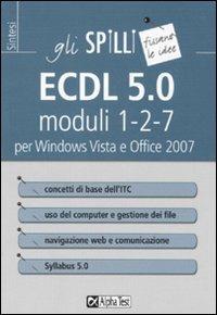 ECDL 5.0. Moduli 1-2-7