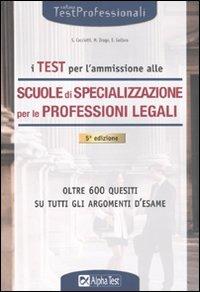 I test per l'ammissione alle scuole di specializzazione per le professioni legali