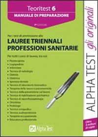 Teoritest. Vol. 6: Manuale di preparazione per i test di ammissione alle lauree triennali delle professioni sanitarie. - Stefano Bertocchi,Doriana Rodino,Alberto Sironi - copertina