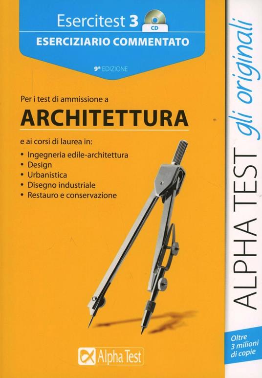 Esercitest. Con CD-ROM. Vol. 3: Eserciziario commentato per i test di ammissione a architettura. - copertina