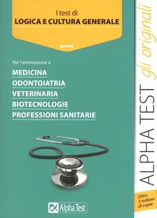 Test di logica e cultura generale. Per l'ammissione a medicina, odontiotria, veterinaria, biotecnologie, professioni sanitarie