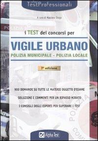 I test dei concorsi di vigile urbano. Eserciziario