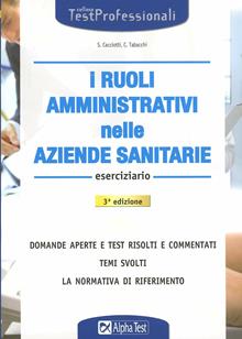I ruoli amministrativi nelle aziende sanitarie. Eserciziario