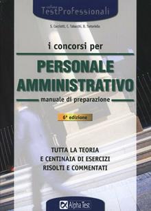 I concorsi per personale amministrativo. Manuale di preparazione