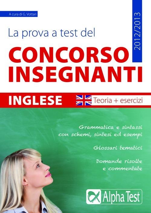 La prova a test del concorso insegnanti. Inglese. Teoria ed esercizi - copertina
