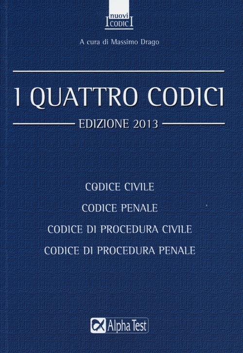 I quattro codici: Codice civile-Codice penale-Codice di procedura civile-Codice di procedura penale - Massimo Drago - copertina