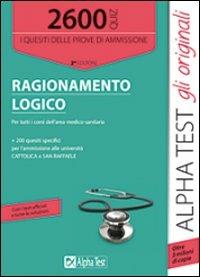 2600 quiz di ragionamento logico. Per tutti i corsi dell'area medico-sanitaria