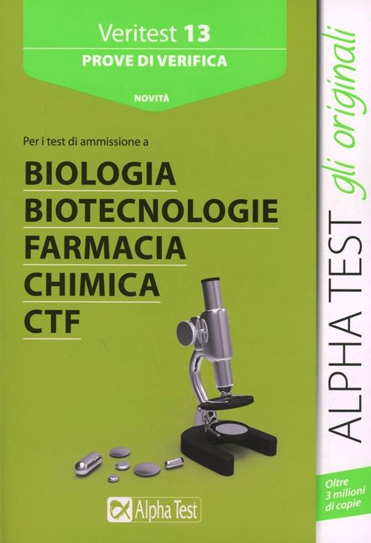 Veritest. Vol. 13: Prove di verifica per i test di ammissione a biologia, biotecnologie, farmacia, chimica e CTF - Stefano Bertocchi,Doriana Rodino,Renato Sironi - copertina