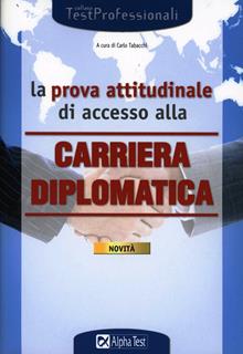 La prova attitudinale di accesso alla carriera diplomatica