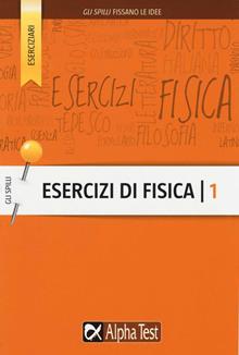 Esercizi di fisica Vol. 1