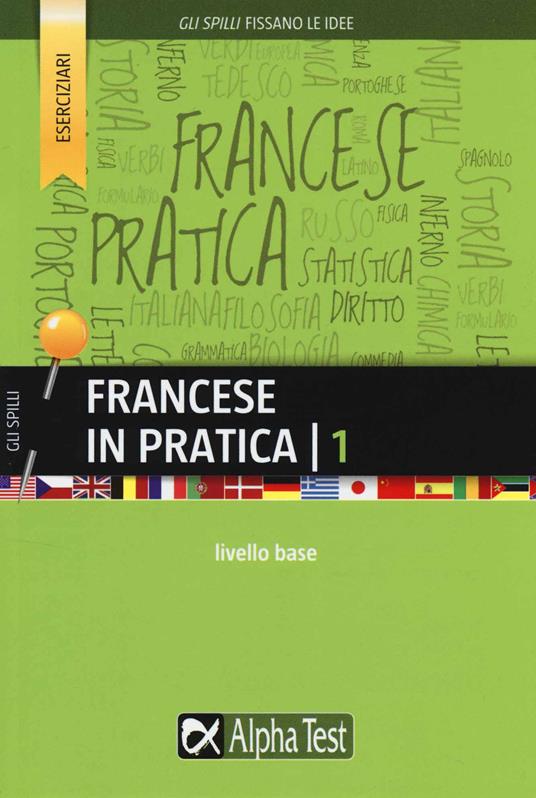Francese in pratica. Vol. 1 - Marie Cerati - copertina