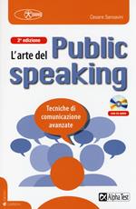 L' arte del public speaking. Tecniche di comunicazione avanzate. Con CD Audio