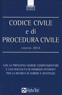 Codice civile e di procedura civile. Con le principali norme complementari e una raccolta di indirizzi Internet per la ricerca di norme e sentenze