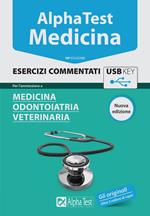 Alpha Test. Medicina. Esercizi commentati. Per l'ammissione a medicina, odontoiatria, veterinaria. Con chiave USB