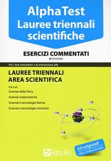 Alpha Test. Lauree triennali scientifica. Esercizi commentati