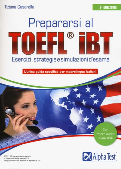 Prepararsi al TOEFL IBT. Tecniche, strategie e simulazioni d'esame - Tiziana Casarella - copertina