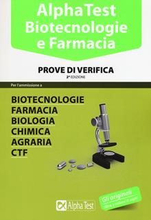 Alpha Test. Biotecnologia e farmacia. Prove di verifica