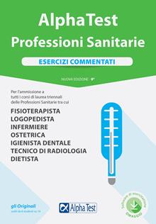 Alpha Test. Professioni sanitarie. Esercizi commentati. Con Contenuto digitale per download e accesso on line