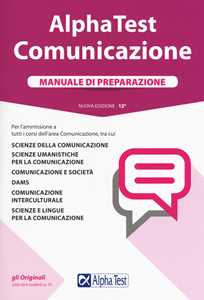 Libro Alpha Test. Comunicazione. Manuale di preparazione. Nuova ediz. Con Contenuto digitale per accesso online Mauro Colla Alessandro Lucchese Francesca Desiderio