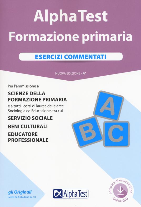 Alpha Test. Formazione primaria. Esercizi commentati. Con software - Fausto Lanzoni,Giuseppe Vottari,Massimiliano Bianchini - copertina