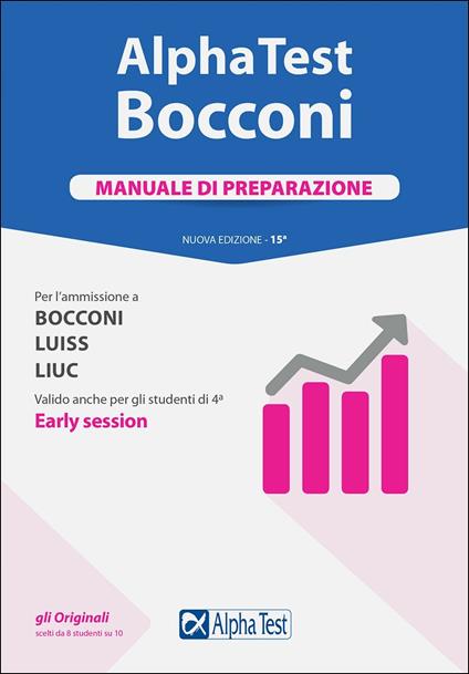 Alpha Test. Bocconi. Manuale di preparazione. Per l'ammissione a Bocconi, Luiss, Liuc. Valido anche per gli studenti di 4ª early session. Nuova ediz. - Carlo Tabacchi,Massimiliano Bianchini,Silvia Tagliaferri - copertina