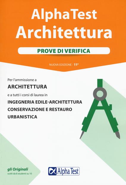 Alpha Test. Architettura. Prove di verifica. Per l'ammissione a architettura e a tutti i corsi di laurea in ingegneria edile-architettura, conservazione e restauro, urbanistica - Stefano Bertocchi,Giuseppe Vottari,Carlo Tabacchi - copertina