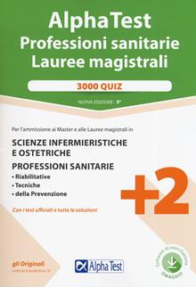 Alpha Test. Prof. Sanitarie. Lauree agistrali. 3000 quiz