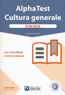 Alpha Test. Cultura generale. 5000 quiz
