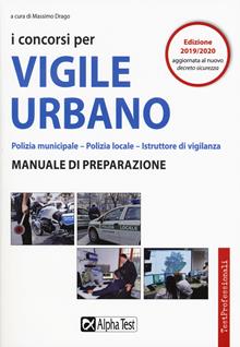I concorsi per vigile urbano. Manuale