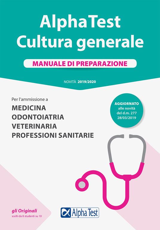 Alpha Test. Cultura generale. Manuale di preparazione. Per l'ammissione a  Medicina, Odontoiatria, Veterinaria, Professioni sanitarie - Paola  Borgonovo - Fausto Lanzoni - - Libro - Alpha Test - TestUniversitari