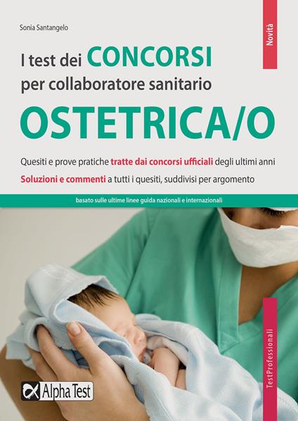 I test dei concorsi per collaboratore sanitario. Ostetrica/o - Sonia Santangelo - copertina