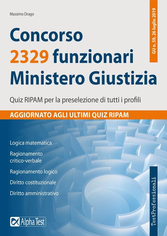 Concorso 2329 funzionari Ministero della Giustizia. Quiz RIPAM per la preselezione di tutti i profili - Massimo Drago - copertina