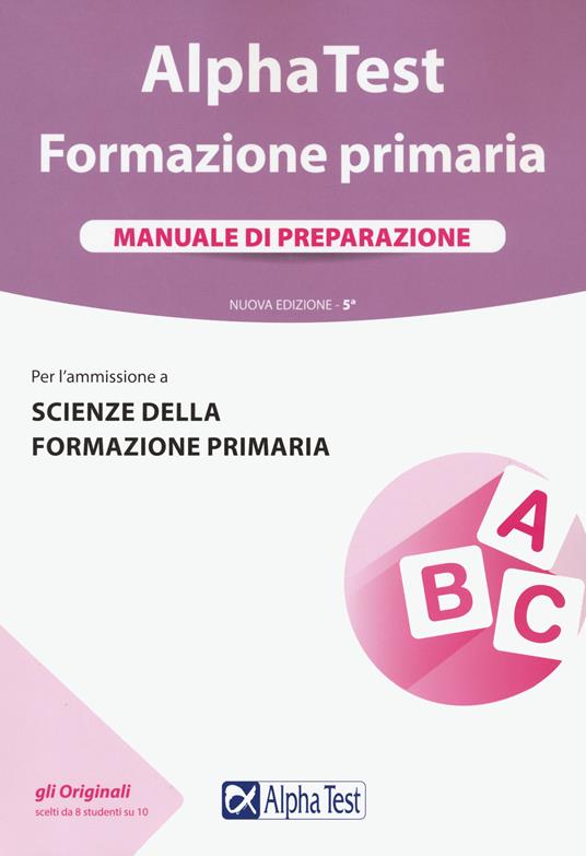Alpha Test. Formazione primaria. Manuale di preparazione - Fausto Lanzoni,Giuseppe Vottari,Massimo Drago - copertina